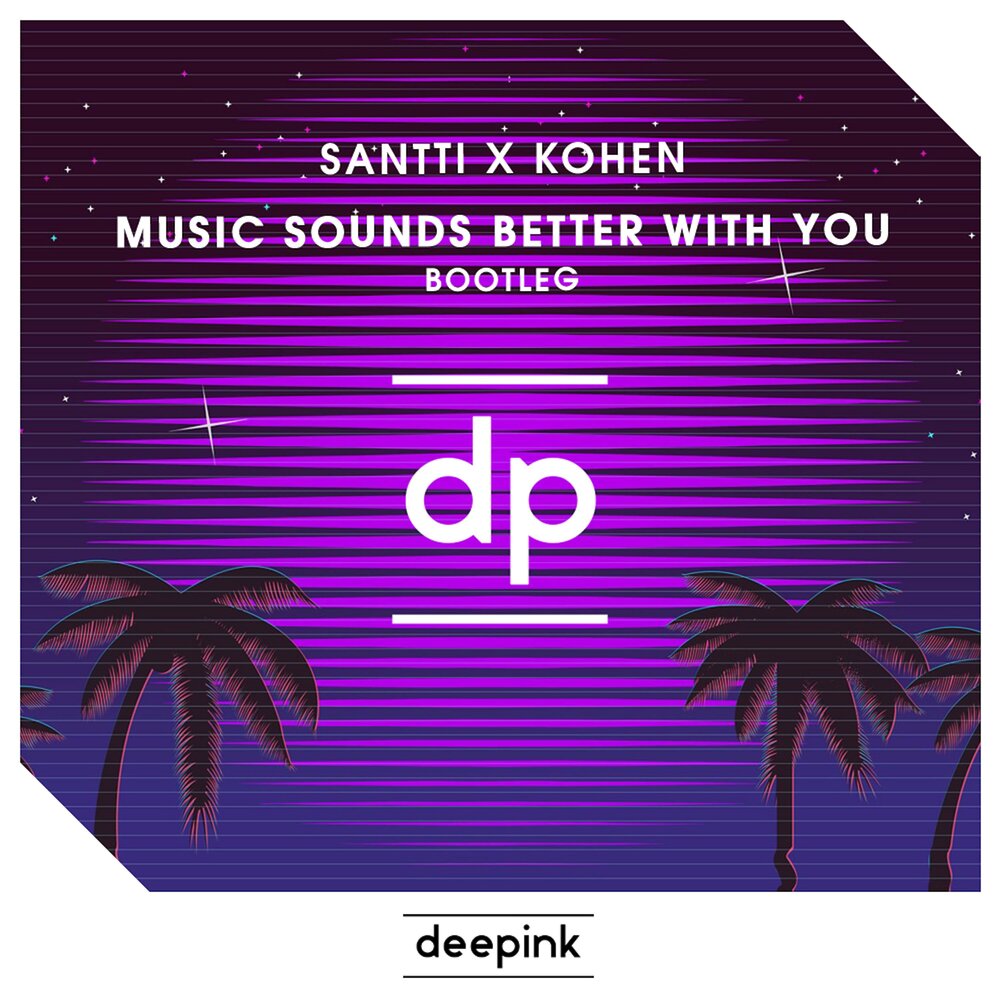 It sounds well good. Santti. Music Sounds better with you обложка.