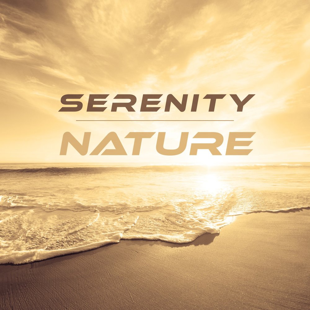 Serenity Waves. Serenity Music. Serenity nature. Любите себя Serenity nature.