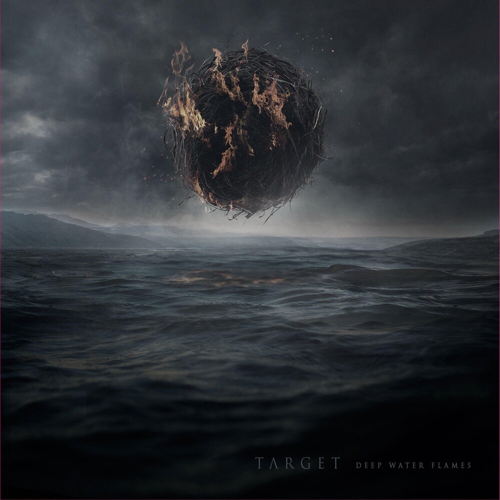 Deep target. Deep water. flames drowning.