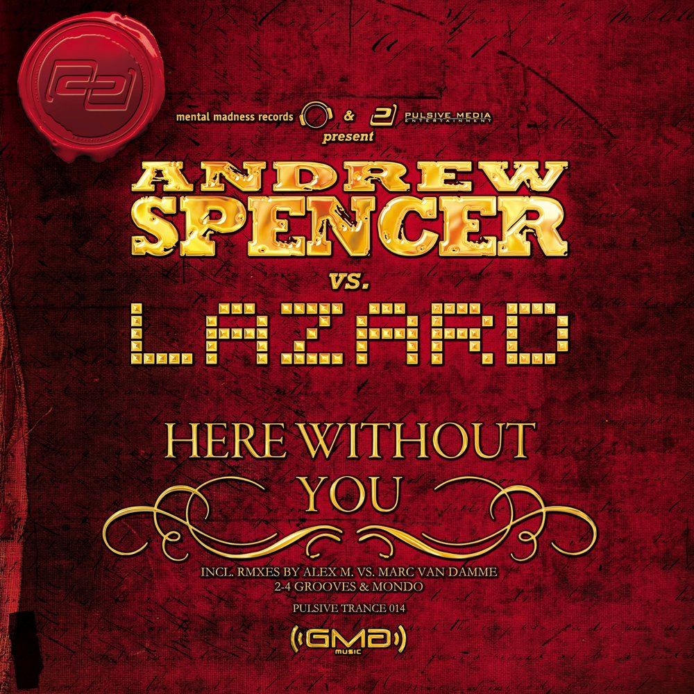 Here without you 3. Here without you. Andrew Spencer vs the Vamprockerz Zombie обложка альбома. Here without you Baby Lyrics. Andrew Spencer & the Vamproc-Zombie(2-4 Grooves RMX).