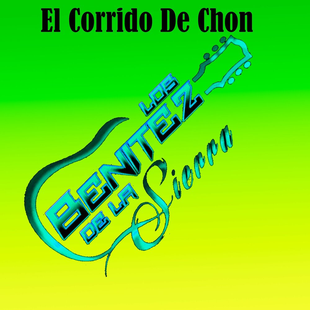 El Corrido De Chon - Los Benitez De La Sierra.