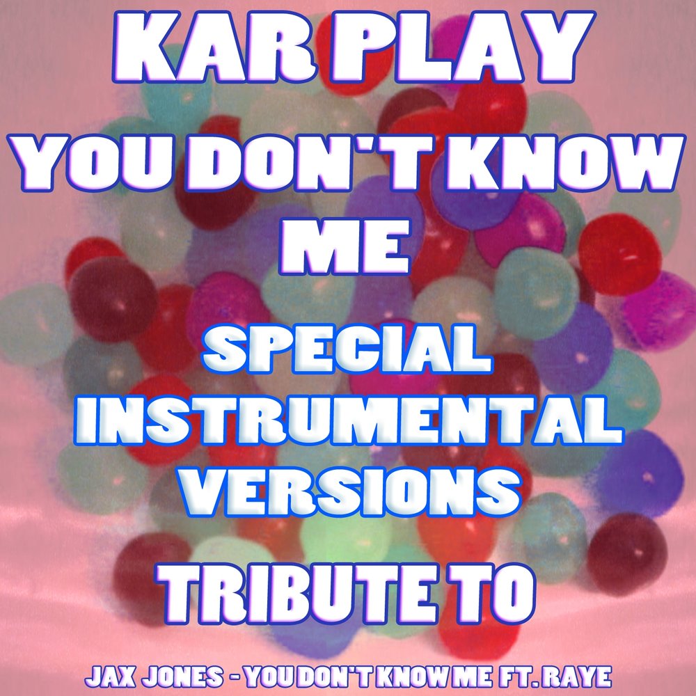 You don t know me. Песня you don't know me. Песня you don't know me Raye. Raye you don't know me. You don't know me (feat. Jax Jones & Raye) HKIIN.