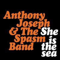 Anthony Joseph, The Spasm Band