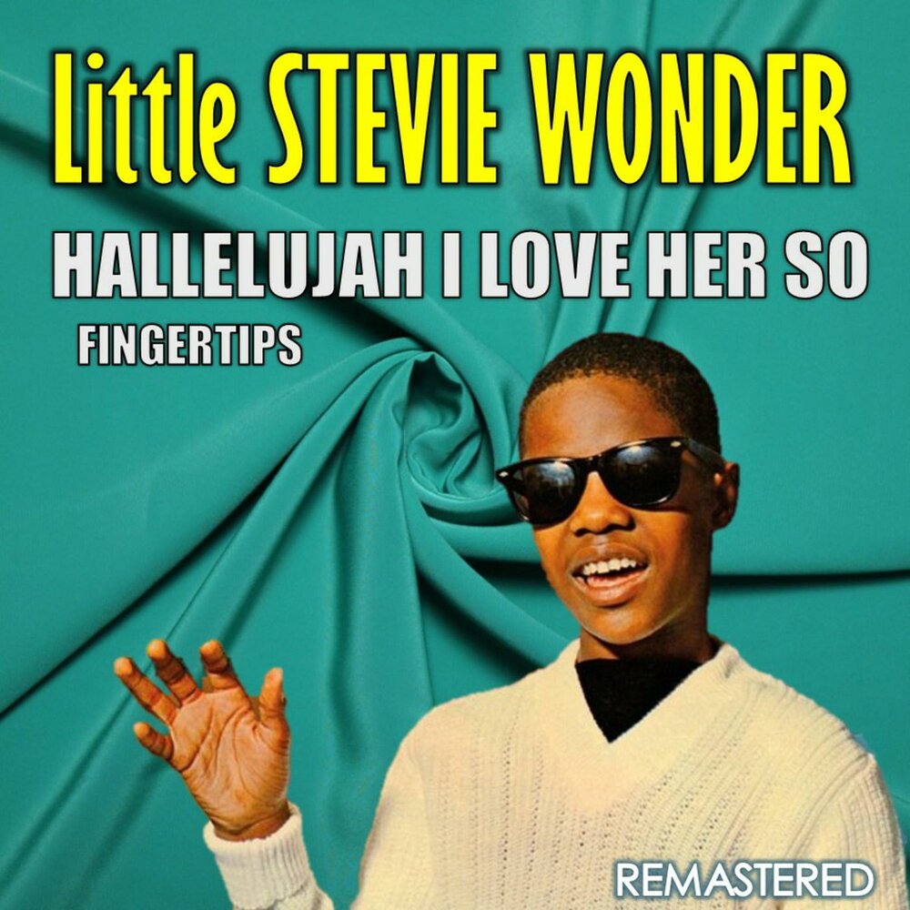 Little Stevie Wonder. Fingertips Стиви. Hallelujah, i Love her so Хью Лори. Stevie Wonder - i just Called to say i Love you.