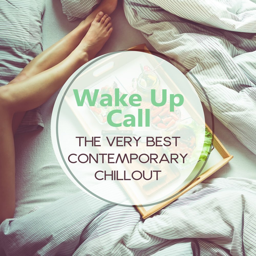 Wake up call перевод. Wake up Call. Apps Music games books movies TV Graphics courses va - good mood Lounge (Chillout your Mind) (2018).