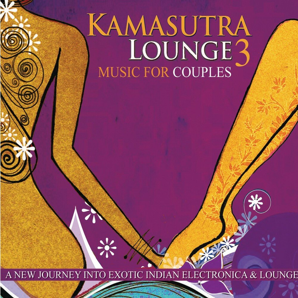 Kamasutra Lounge 3 (a New Journey Into Exotic Indian Electronica & Loun...