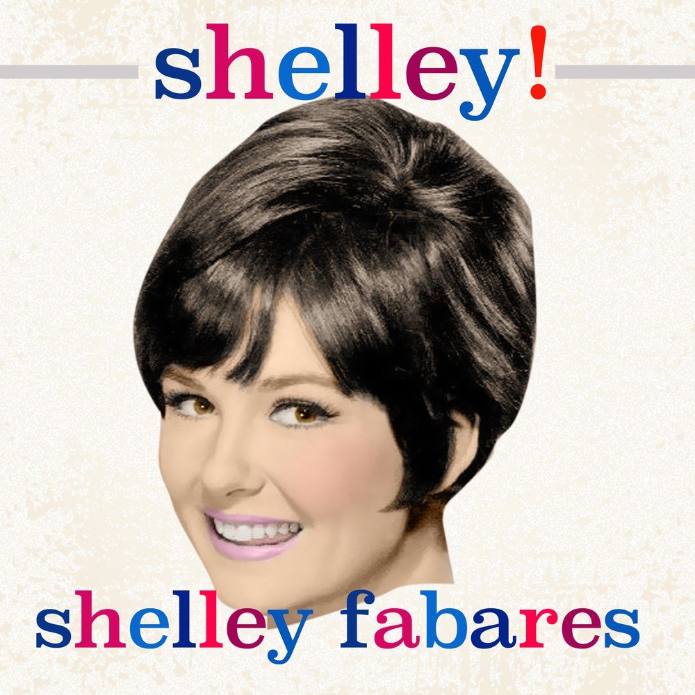 Who do you love shelley. Shelley Fabares.