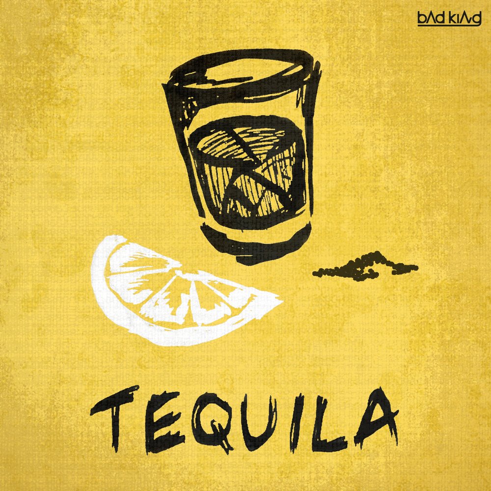 Текила трек. Мелодия текила. Текила слово. Текст Tequila. Bad kings