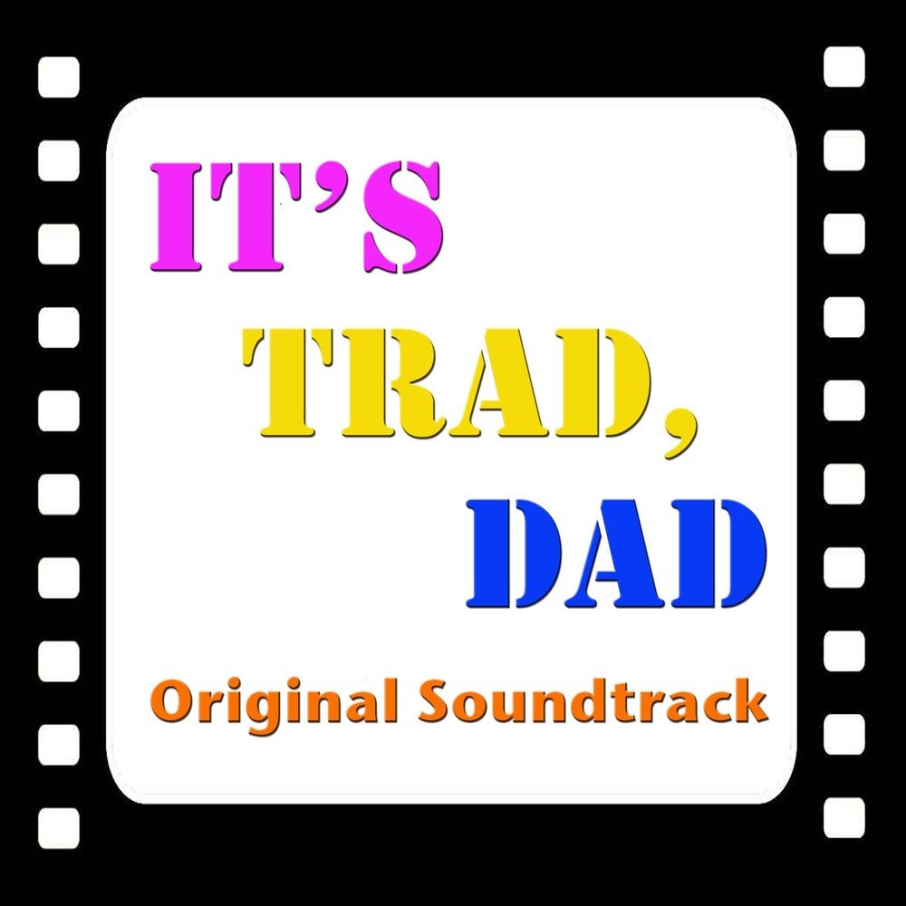 Альбом It's Trad, Dad - Original Soundtrack слушать онлайн бесплатно н...
