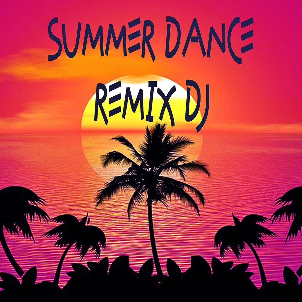 Summer Dance. Summer DJ. Remix.