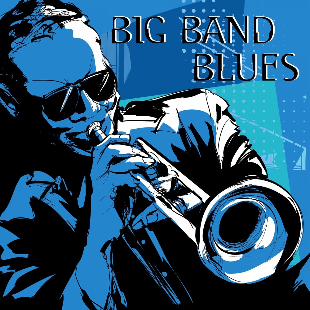 Музыка джаз блюз слушать. Джаз и блюз. Big Band. Be in the Blues. Джаз блюз слушать.