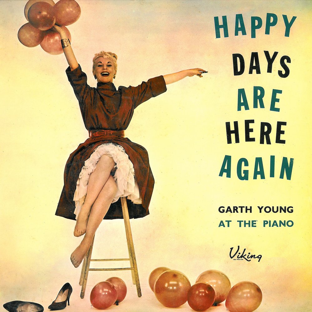 Here again слушать. Happy Days are here again. Here again. Happiness is here. Garth young.