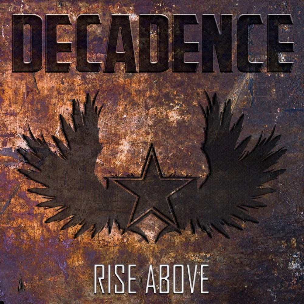 Rise above. Defy tolerance. Decadence. Decadence слушать песни. Defy tolerance Band.