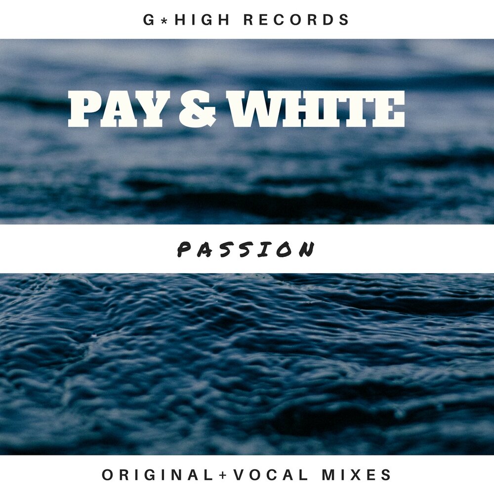 Single pay. Пэй Уайт. Passion текст.