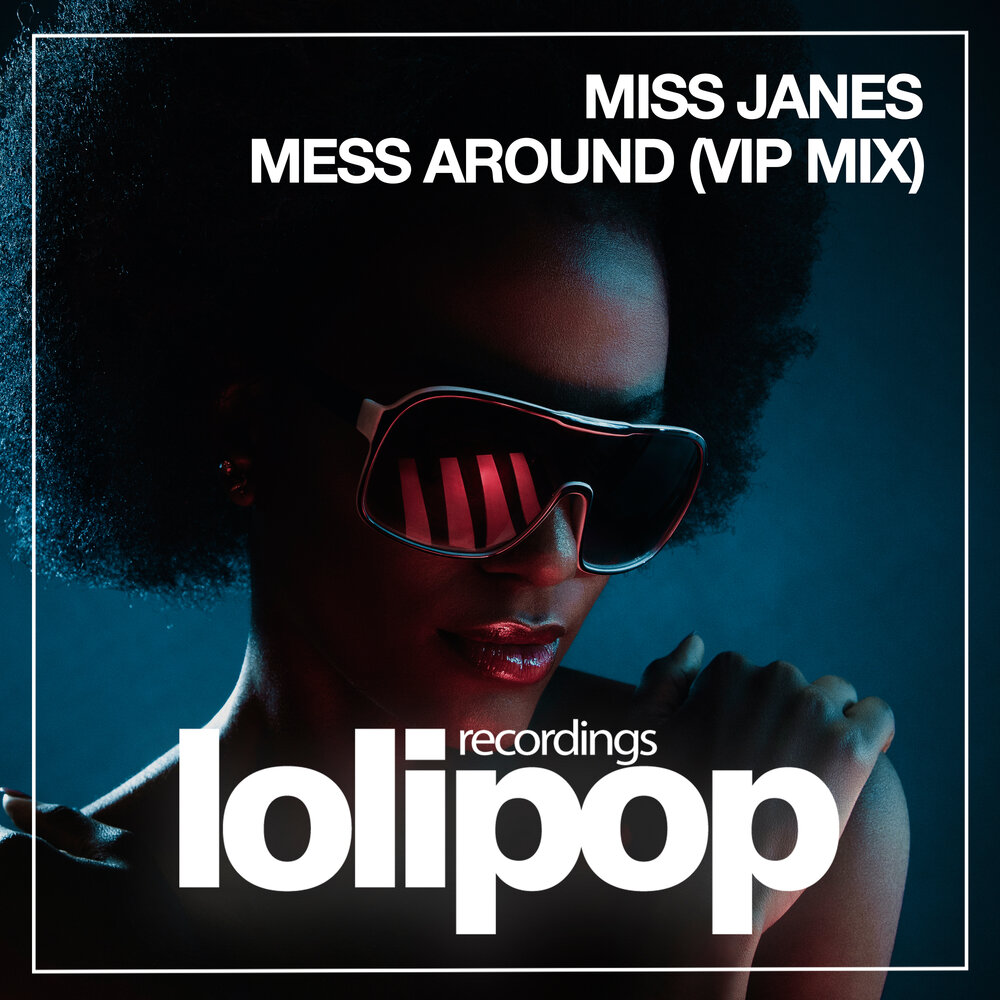 Miss around. Miss Jane. MS Jane. VIP Mix. Mess around.