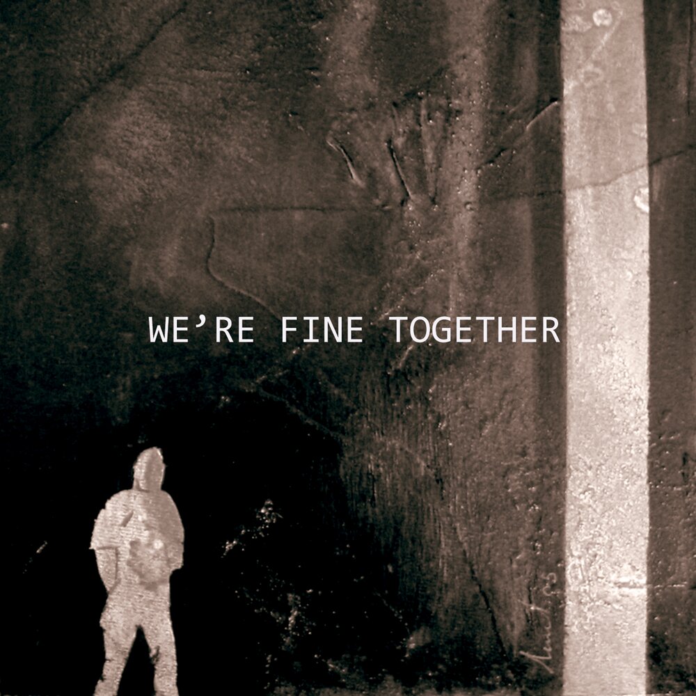 We re fine. We re fine