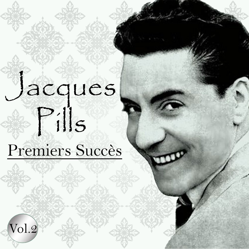 Жак пилс. Пиллс, Жак. Жак Пиллс (Jacques Pills).