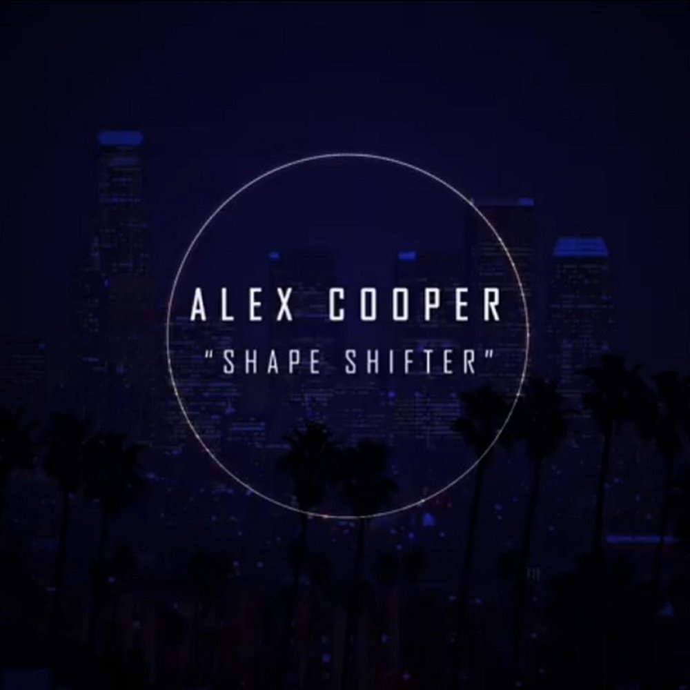 Шейп слушать. Alex Cooper. Alex Cooper музыка. Shapeshifter 2017.