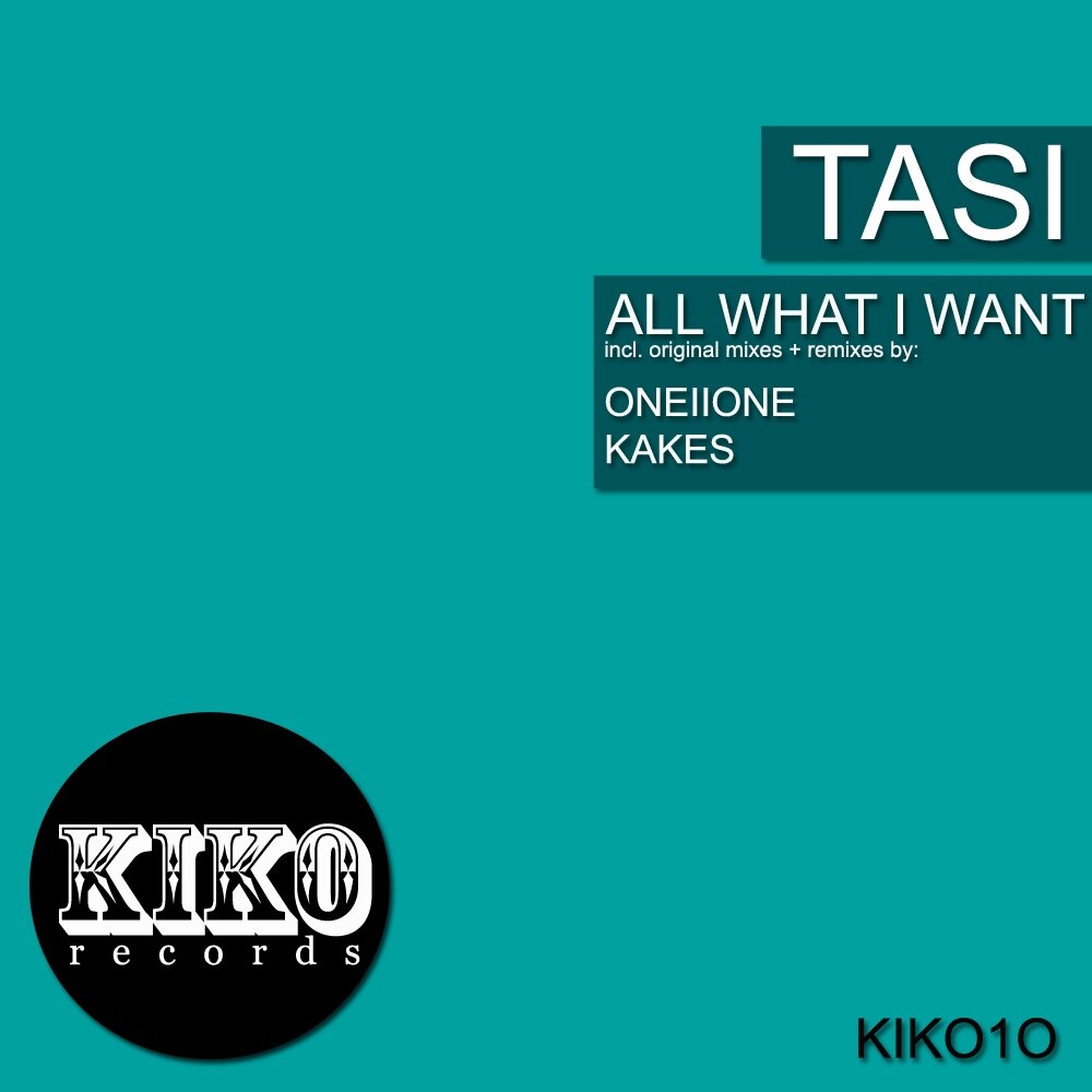 Want me original mix. Группа Тасей. _Kiko_ records. I want it all Remix.