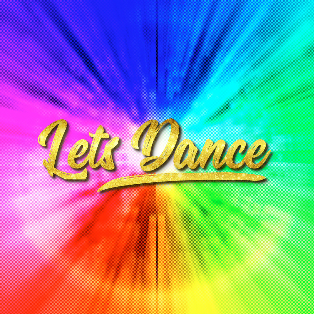 Lets dance. Летс данс. Let's Dance. Летс дэнс надпись. Lets Dance песня.