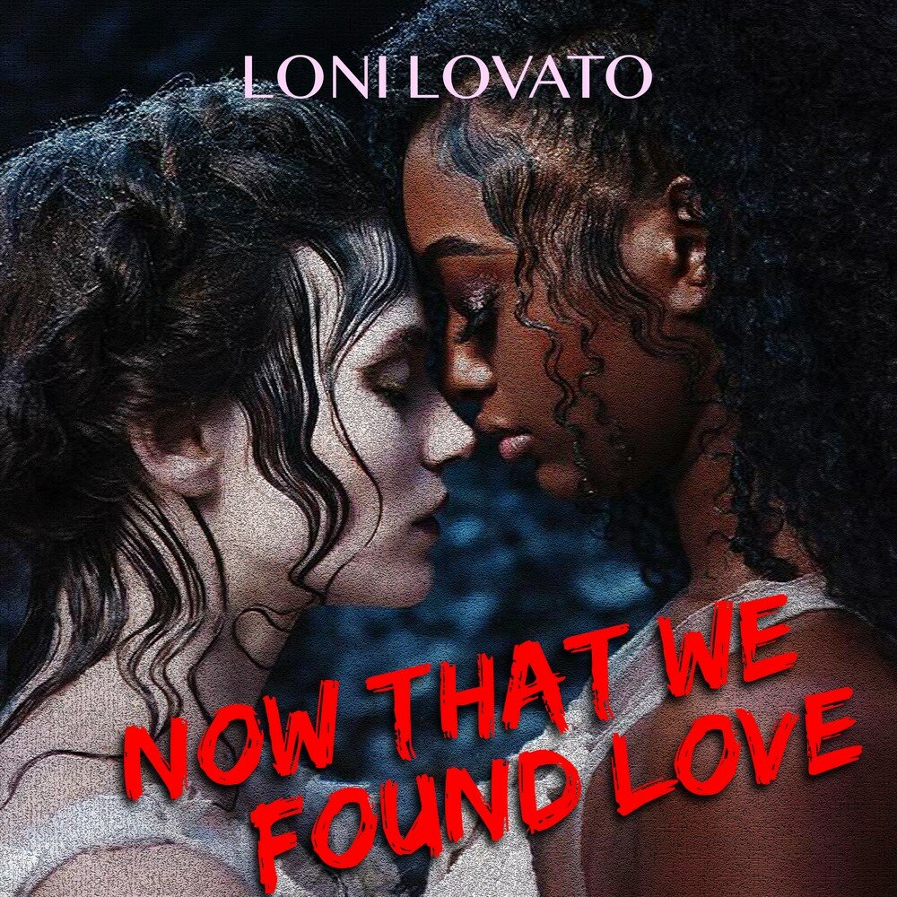 We found love текст. Лони Ловато. Now that we found Love. Loni Lovato кто это.