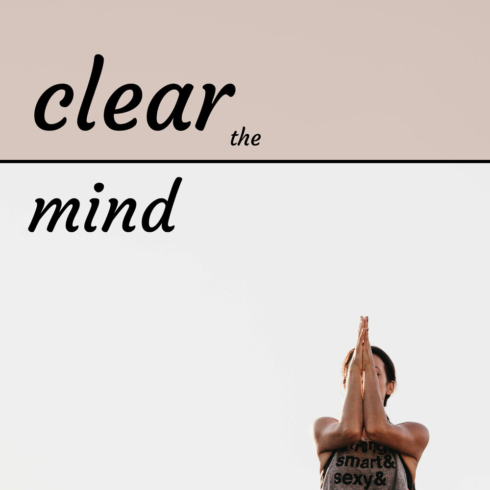 Take in mind. Clear Mind. Feeling my Mind.