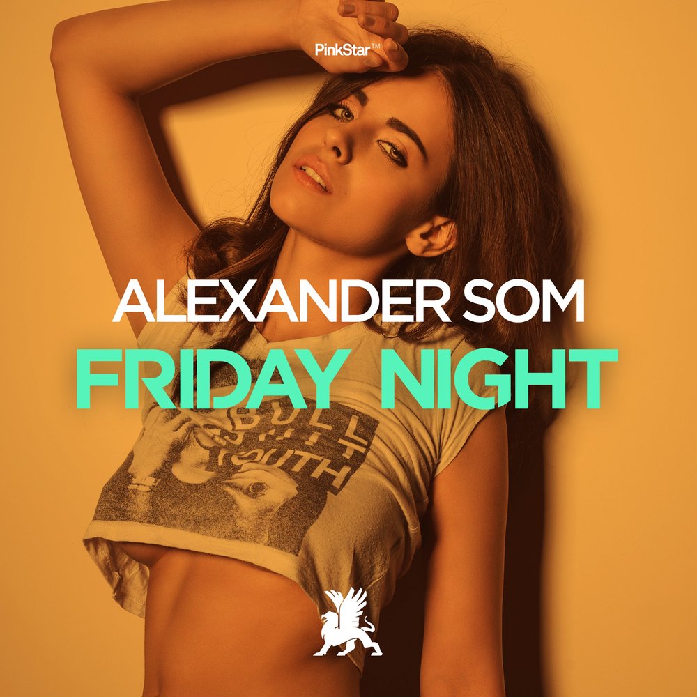 Friday песня. Friday Night оригинальный. Friday слушать. Friday Night Music. Ремиксы Alexander.