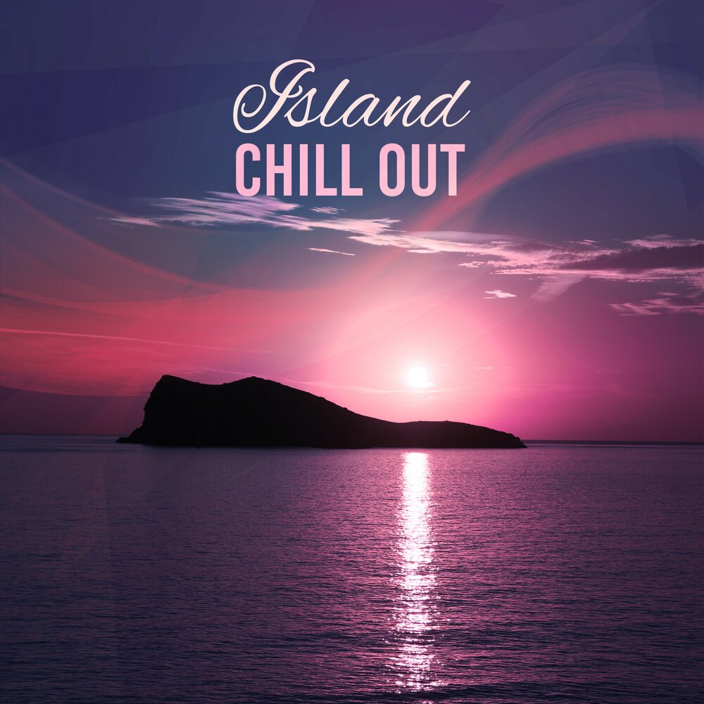 Chill music. Chillout Music. Chill out & Lounge Music. The Chill. Чил аут фото на фоне океана.