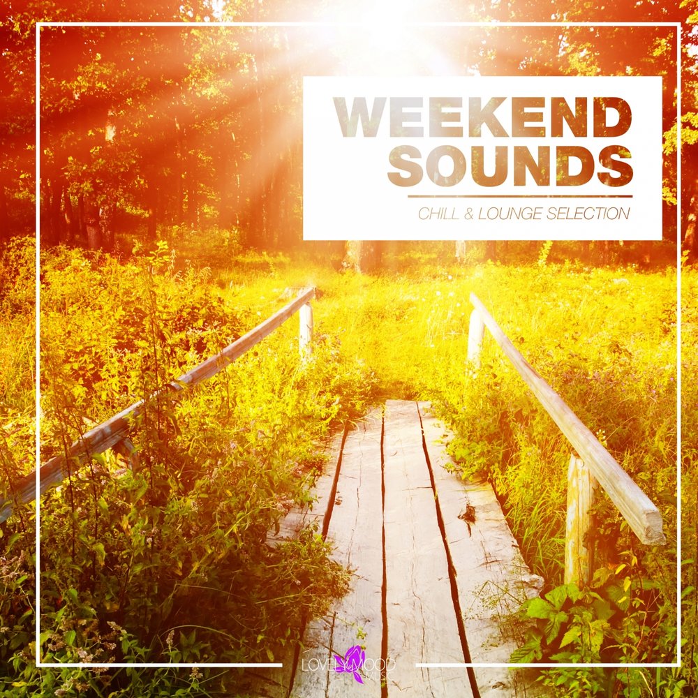 Sound chilling. Weekend обложка альбома. The Sounds weekend. Digiboy– the Sound of the week end.