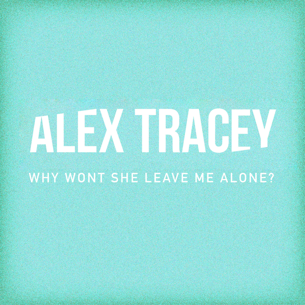 Alex alone. Alex Tracey. Alex Alone песни. Why we won't Fly песня слушать.