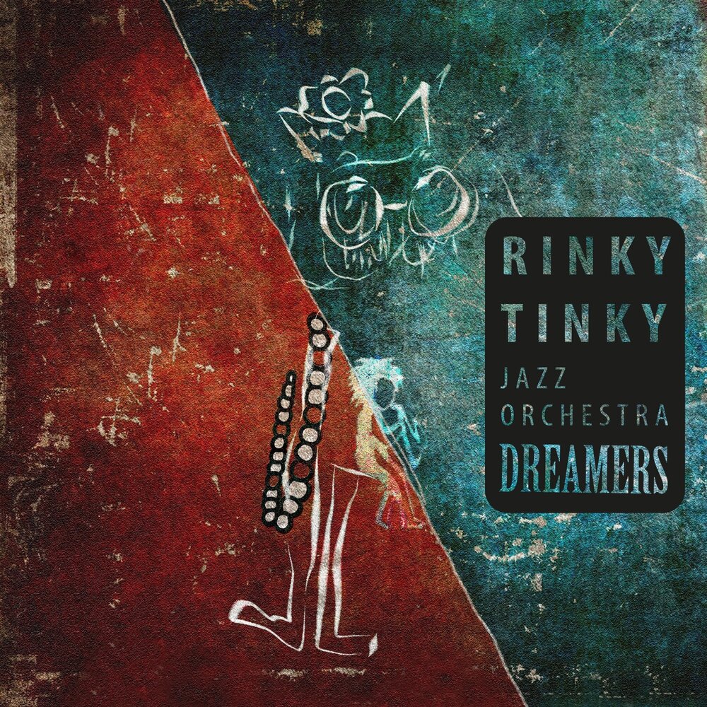 Rinky Tinky Jazz Orchestra - Dreamers (2019). Dreamers Orchestra. Rinky.