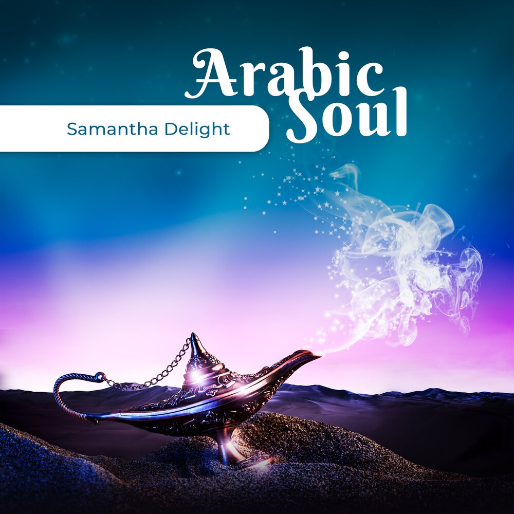 Wild soul. Arabic Soul. Paradise Delight. Sahara Sunrise Arabic oriental Music. Delight and Love.