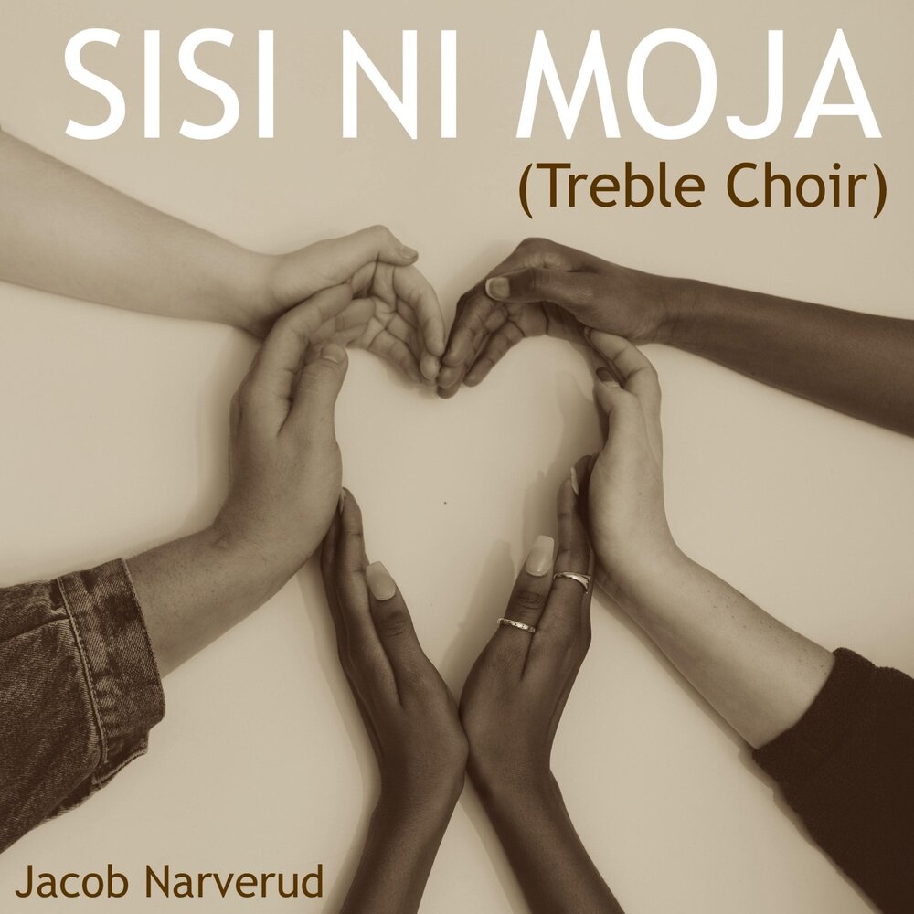 Sisi Ni Moja (Treble Choir) Jacob Narverud слушать онлайн на Яндекс Музыке.