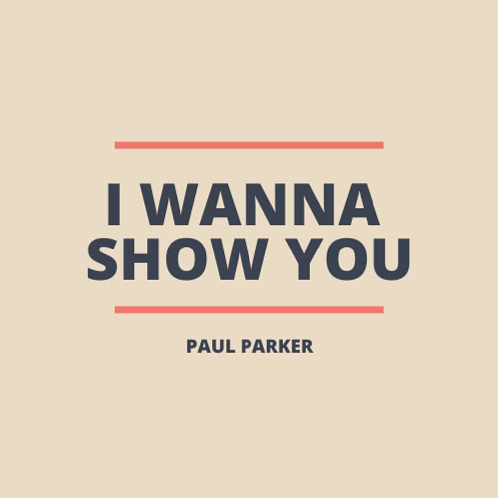 Wanna show. Paul Parker Music. Paul Parker лого. Paul Parker please i'm a Star.