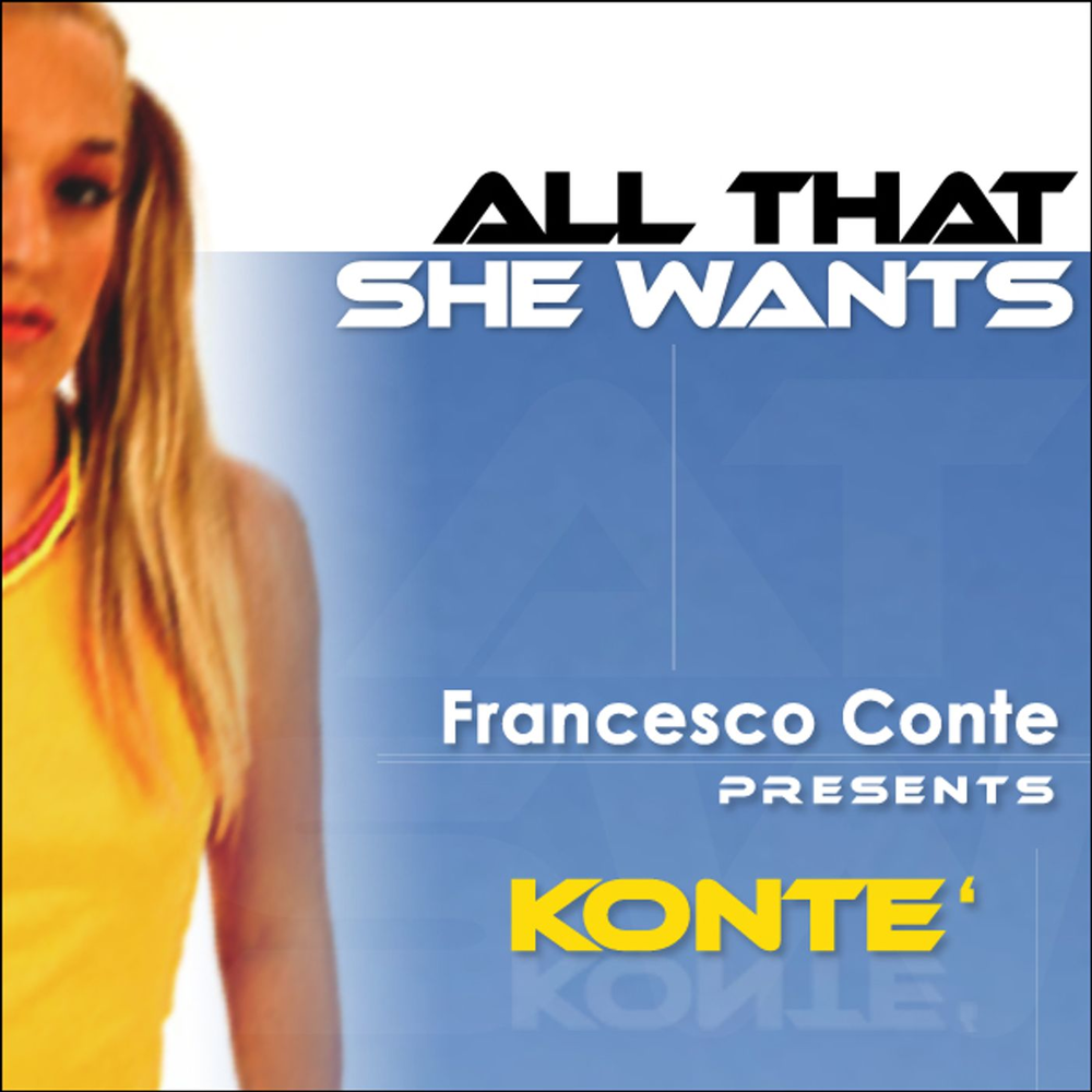 All that she wants. All that she wants текст. Слушать песню she wants. Corona Eurodance Project Francesco Conte.