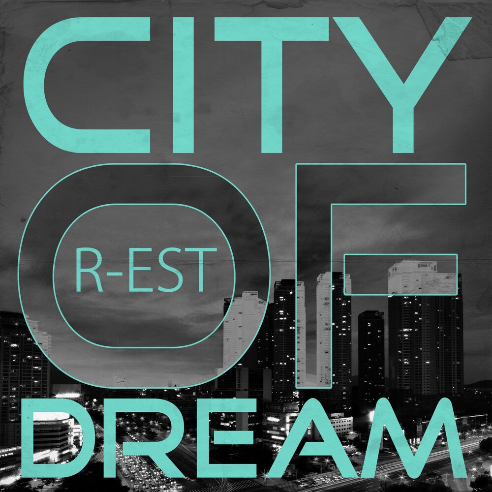 R est. Est альбомы. Dream City. U.R. my Dream reset Lyrics.