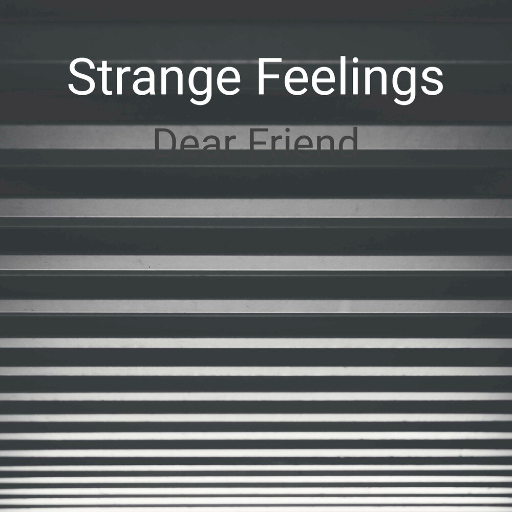 Strangest feeling. Strangest feeling