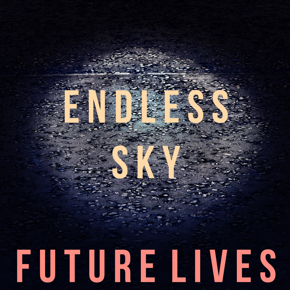 Endless Sky. Future High of Life. Future High off Life. My Future Life.