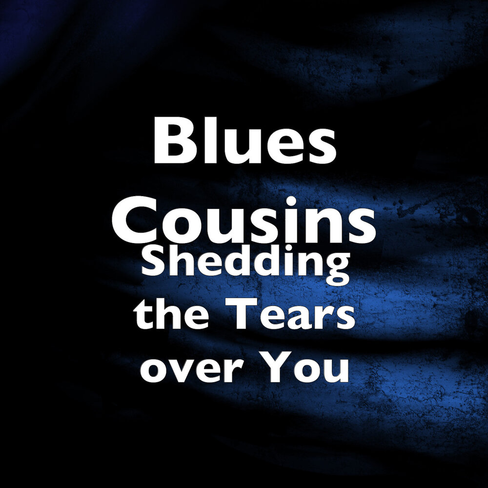 Blues cousins. Blues cousins Blues cousins. Blues cousins - the Shadow. Blues cousins - дождь (1999). Torn over