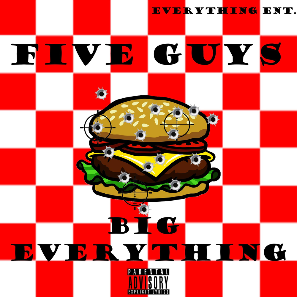 Big everything. Five guys.