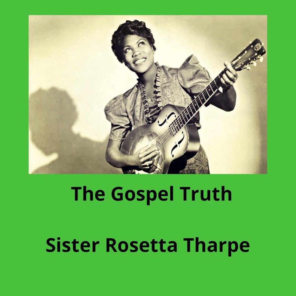 Sister no more. Sister Rosetta Tharpe. Сестра Розетта Тарп.