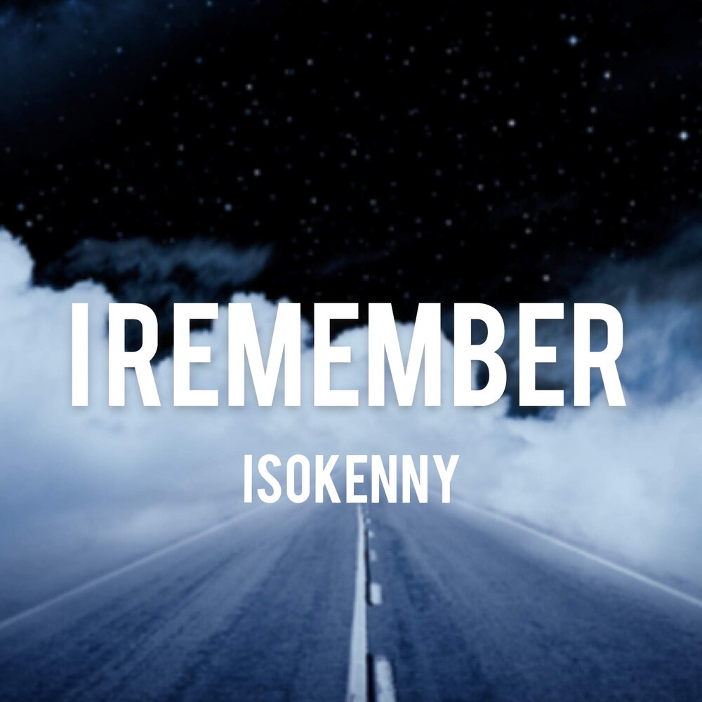 I remember is it go. Remember me.
