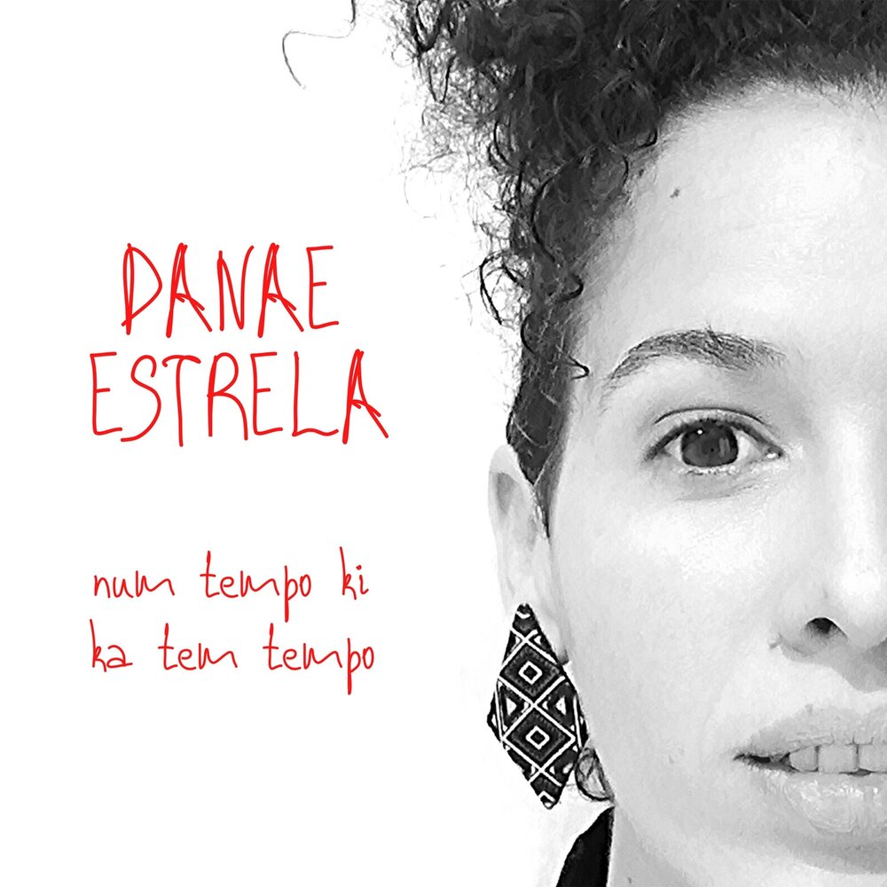 Danae Estrela - Num Tempo Ki Ka Tem Tempo.7z M1000x1000