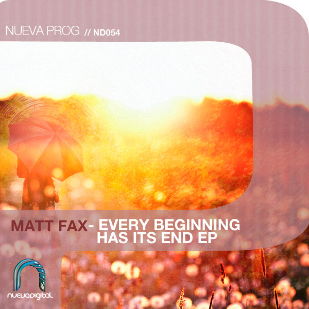Matt Fax - x. Every beginning Ending. Soulforge - Dreamfast (Matt Fax Remix). Every Ending has a beginning.