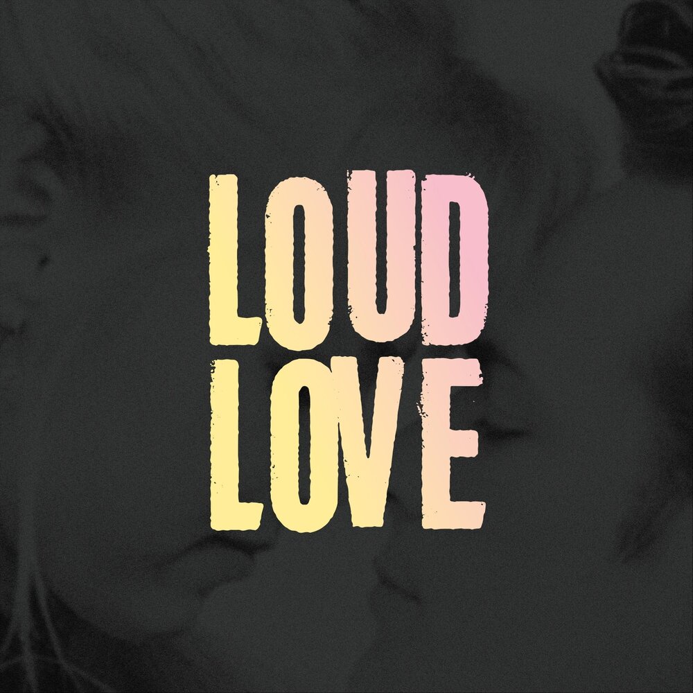 Love me loud. «Loud Love» концерт. Loud Love. LOVELOUD. I Love Loud значок.