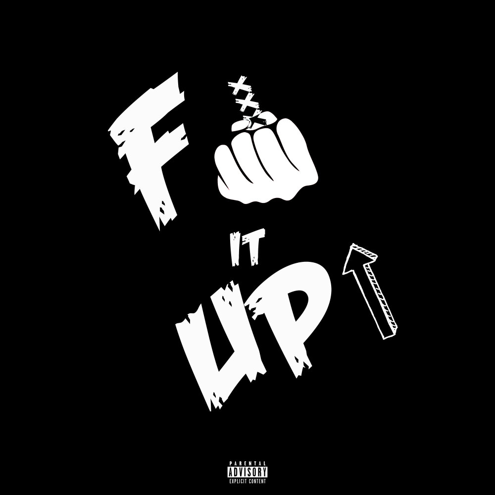 F it up. F it up