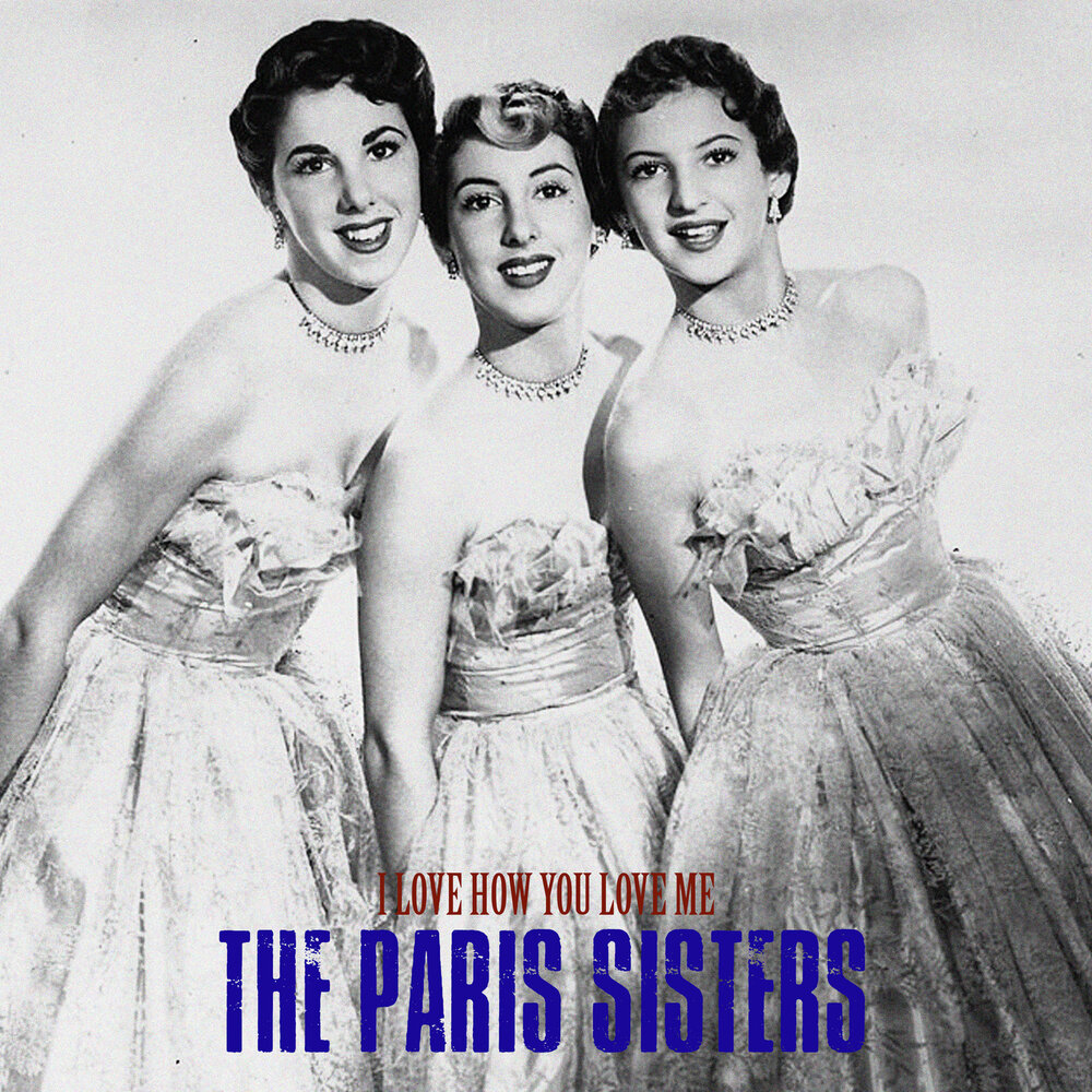 The Paris sisters. Paris sisters i Love how you Love me. Paris sisters - i Love how you Love me LP.