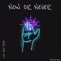 Now or Never