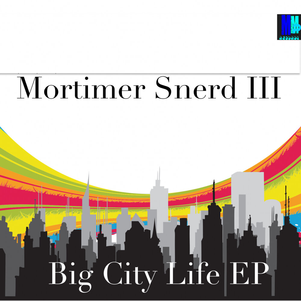 Сити лайф слушать. Mortimer Snerd. Big City Life. Музыка Биг Сити лайф. Биг Сити лайф обои.