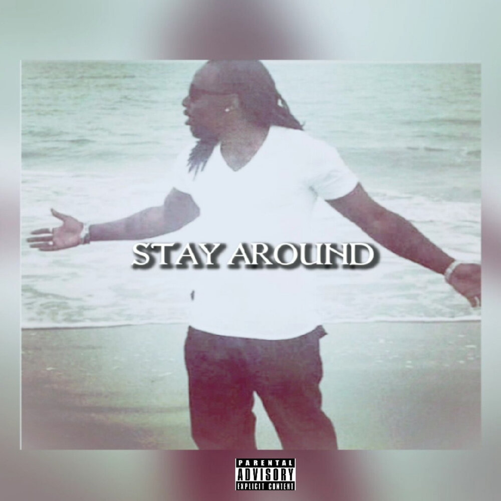 Stay around. Stay around (Song).